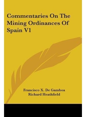 按需印刷Commentaries On The Mining Ordinances Of Spain V1[9780548325476]