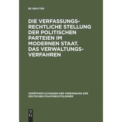 预订DEG Die verfassungsrechtliche Stellung der politischen Parteien im modernen Staat. Das Verwaltungsve