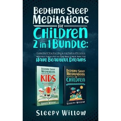 预订不退不换Bedtime Sleep Meditations For Children 2 In 1 Bundle:Guided Night Time Short Stories With Positive Affirmati