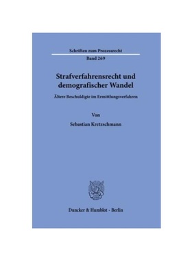 预订【德语】Strafverfahrensrecht und demografischer Wandel.:?ltere Beschuldigte im Ermittlungsverfahren.. Dissertationss