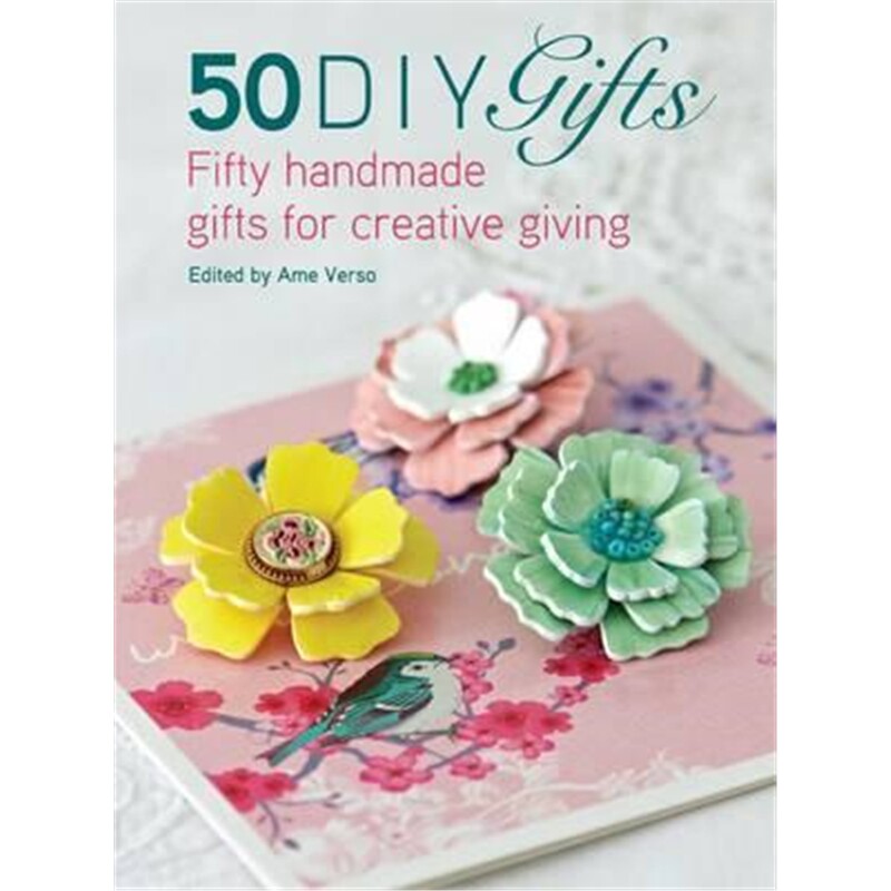 预订50 diy gifts:fifty handmade gifts for creative giving