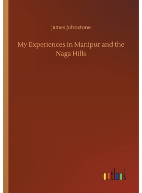 按需印刷My Experiences in Manipur and the Naga Hills[9783732699650]