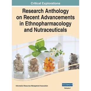 9781668440018 Anthology and Ethnopharmacology Advancements Nutraceuticals 按需印刷Research VOL Recent