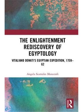 按需印刷The Enlightenment Rediscovery of Egyptology:Vitaliano Donati's Egyptian Expedition, 1759-62[9781409447771]