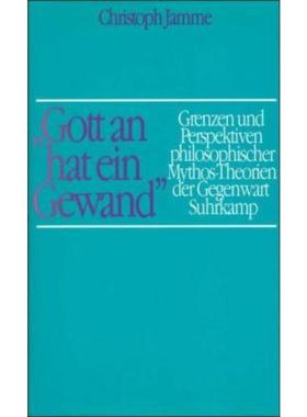 预订【德语】 'Gott an hat ein Gewand':Grenzen und Perspektiven philosophischer Mythos-