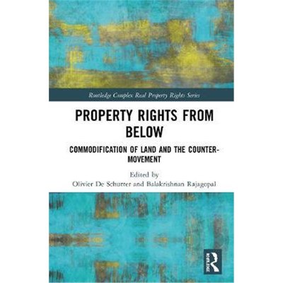 按需印刷Property Rights from Below:Commodification of Land and the Counter-Movement[9781138657243]