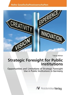 按需印刷Strategic Foresight for Public Institutions[9783639878653]