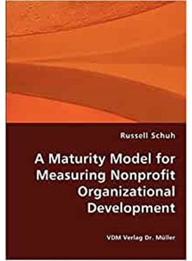 按需印刷A Maturity Model for Measuring Nonprofit Organizational Development[9783836437226]