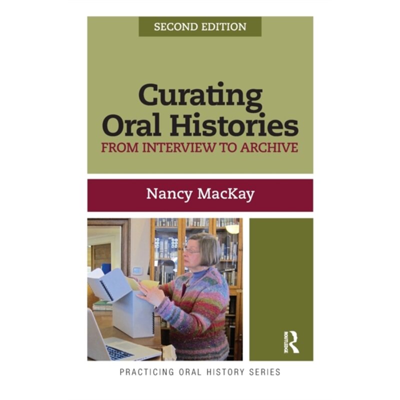预订不退不换Curating Oral Histories:From Interview to Archive[9781611328561]