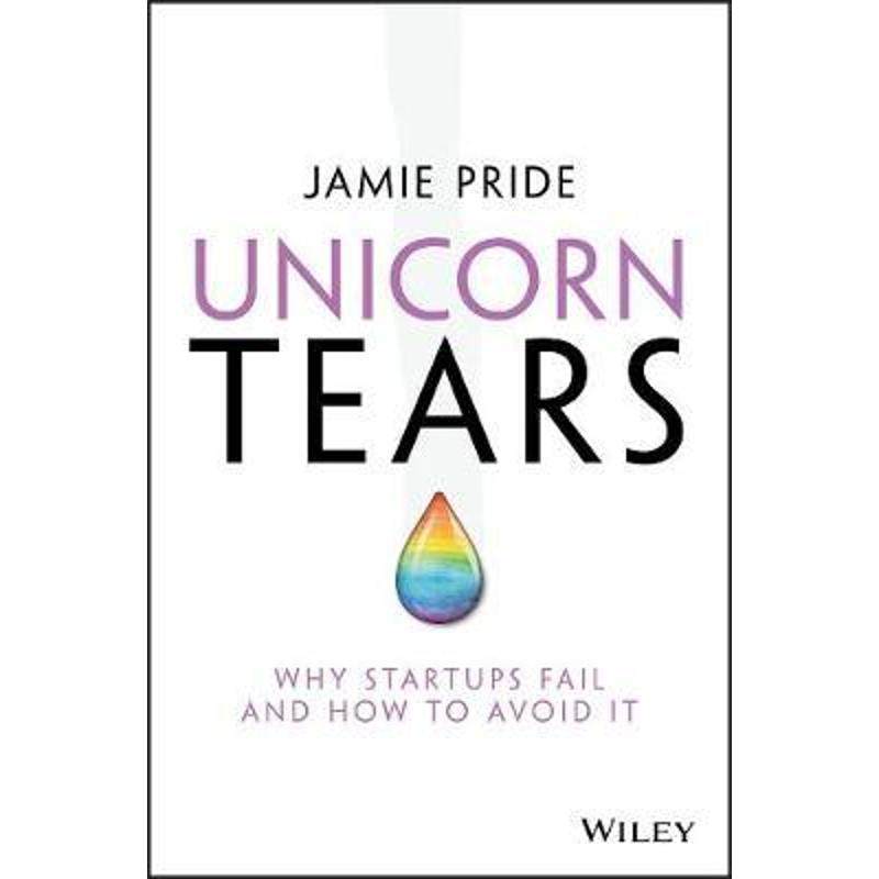 预订unicorn tears:why startups fail and how to avoid it