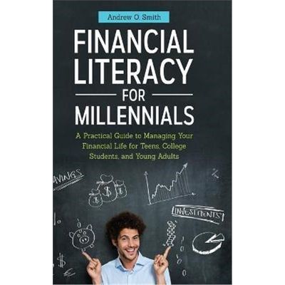 预订Financial Literacy for Millennials:A Practical Guide to Managing Your Financial Life for Teens, College Students, an