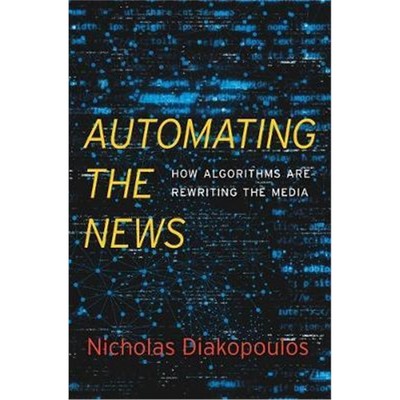 预订Automating the News:How Algorithms Are Rewriting the Media