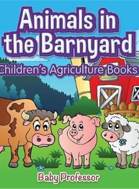 按需印刷Animals in the Barnyard - Children's Agriculture Books[9781541902114]
