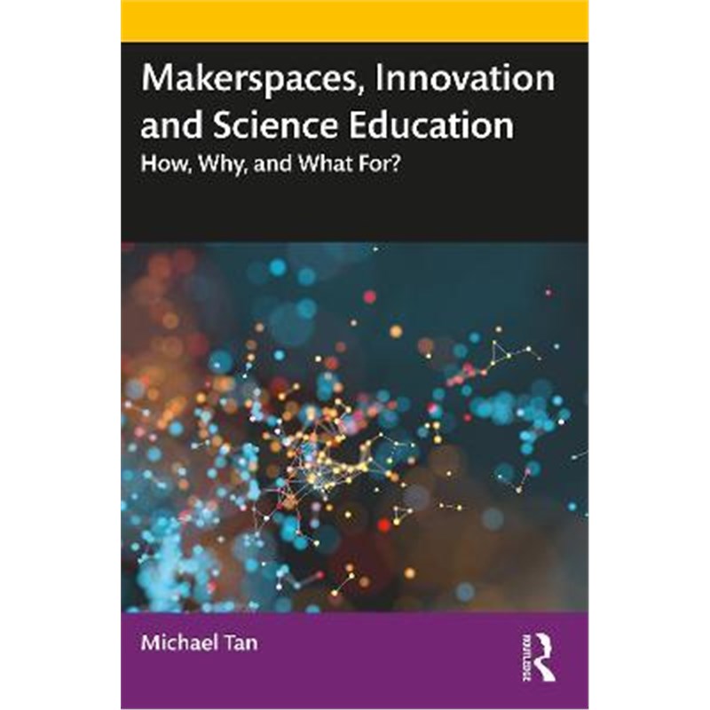 按需印刷Makerspaces, Innovation and Science Education:How, Why, and What For?[9780815361541]