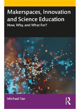 按需印刷Makerspaces, Innovation and Science Education:How, Why, and What For?[9780815361541]