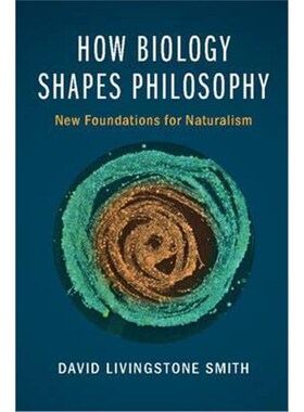 按需印刷不退不换How Biology Shapes Philosophy:New Foundations for Naturalism[9781107055834]