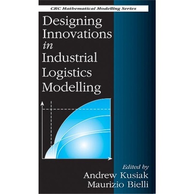 预订不退不换Designing Innovations in Industrial Logistics Modelling[9780849383359]