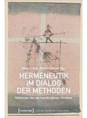 预订【德语】 Hermeneutik im Dialog der Methoden:Reflexionen über das transdisziplinäre