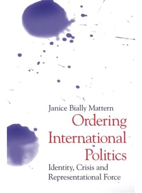 预订Ordering International Politics:Identity, Crisis and Representational Force[9780415948975]