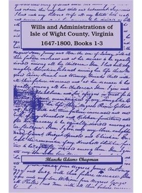 按需印刷Wills and Administrations of Isle of Wight County, Virginia, 1647-1800, Books 1-3[9781585492732]