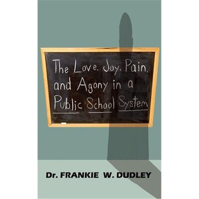 按需印刷不退不换The Love, Joy, Pain, and Agony in a Public School System[9780759682108]