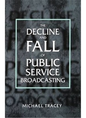 按需印刷不退不换The Decline and Fall of Public Service Broadcasting[9780198159247]
