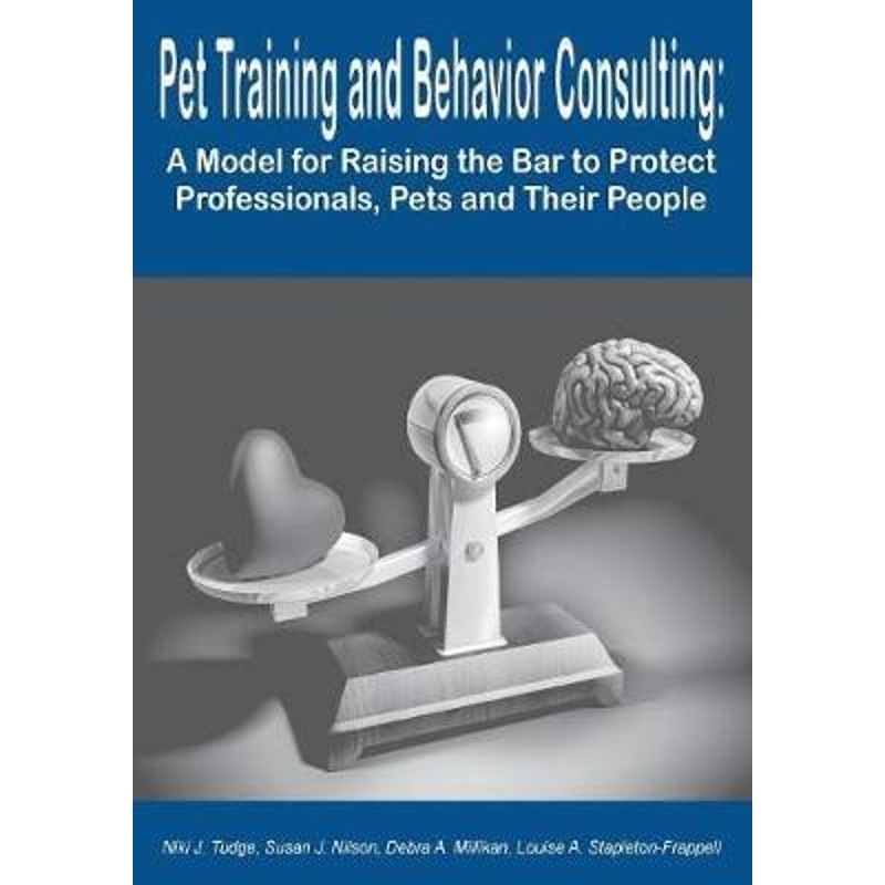 按需印刷不退不换 Pet Training and Behavior Consulting:A Model for Ra