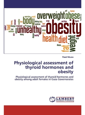 按需印刷Physiological assessment of thyroid hormones and obesity[9786202516624]