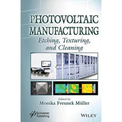 预订Photovoltaic Manufacturing:Etching, Texturing, and Cleaning