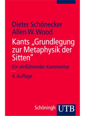 预订【德语】Kants 'Grundlegung zur Metaphysik der Sitten':Ein einführender Kommentar