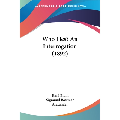 按需印刷不退不换Who Lies? An Interrogation (1892)[9781437364651]