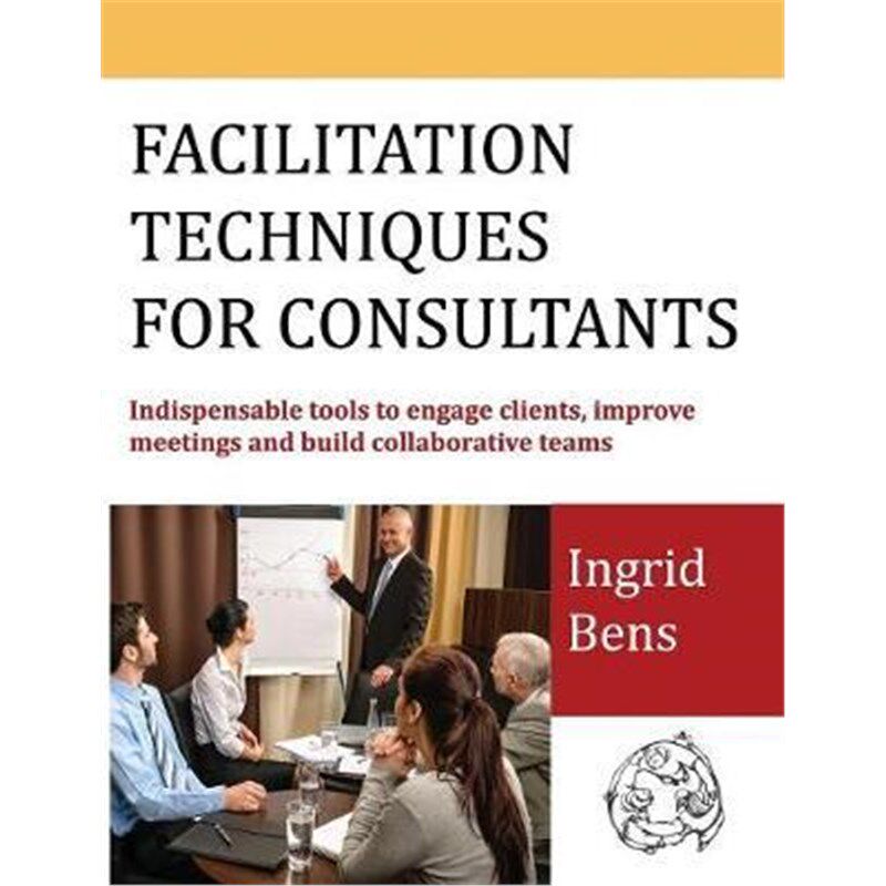 按需印刷不退不换  按需印刷  Facilitation Techniques for Consultants: