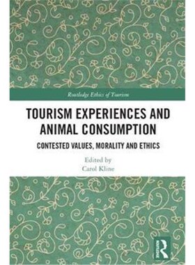 按需印刷Tourism Experiences and Animal Consumption:Contested Values, Morality and Ethics[9781138291614]