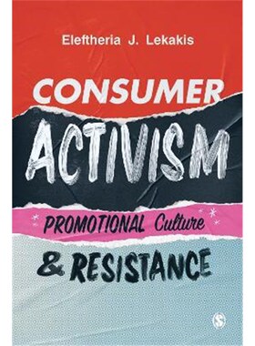 按需印刷不退不换Consumer Activism:Promotional Culture and Resistance[9781529723090]