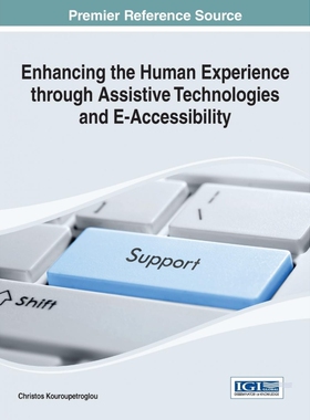 按需印刷不退不换Enhancing the Human Experience Through Assistive Technologies and E-Accessibility[9781466661301]