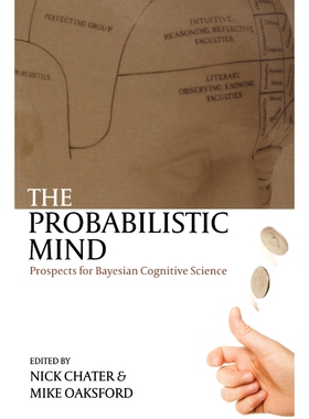 按需印刷不退不换The Probabilistic Mind:Prospects for Bayesian cognitive science[9780199216093]