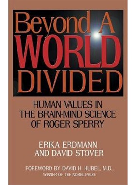 按需印刷不退不换Beyond a World Divided:Human Values in the Brain-Mind Science of Roger Sperry[9780595160372]