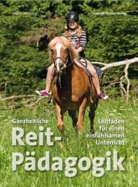 预订【德语】 Ganzheitliche Reitpädagogik:Leitfaden für einen einfühlsamen Unterreicht