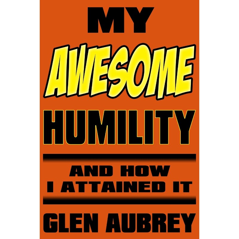 按需印刷不退不换My Awesome Humility And How I Attained It[9780997951950]