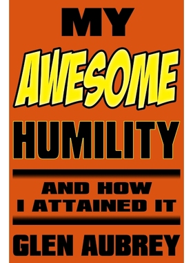 按需印刷My Awesome Humility And How I Attained It[9780997951950]