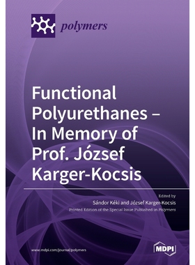 按需印刷Functional Polyurethanes - In Memory of Prof. József Karger-Kocsis[9783039284948]