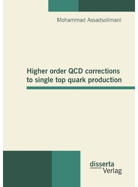 按需印刷Higher order QCD corrections to single top quark production[9783954256747]
