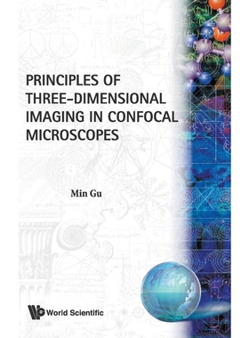 按需印刷PRINCIPLES OF THREE-DIMENSIONAL IMAGING IN CONFOCAL MICROSCOPES[9789810225506]