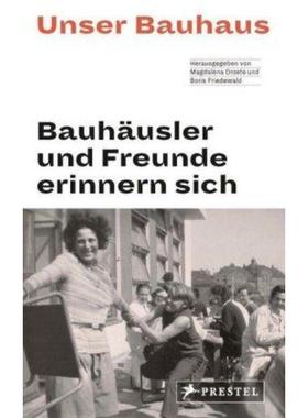 预订【德语】 Unser Bauhaus - Bauhäusler und Freunde erinnern sich: