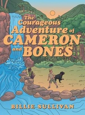 按需印刷The Courageous Adventure of Cameron and Bones[9781490813646]