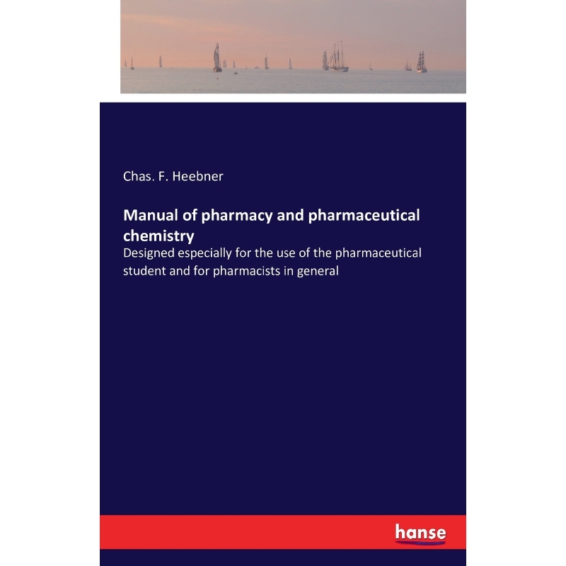 按需印刷Manual of pharmacy and pharmaceutical chemistry[9783742833082]