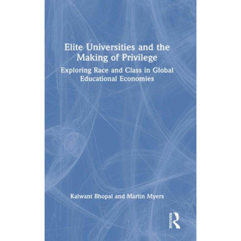 按需印刷不退不换TF Elite Universities and the Making of Privilege[9780367466060]