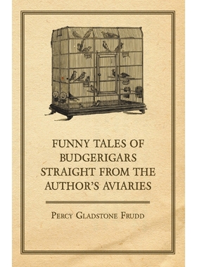 按需印刷Funny Tales of Budgerigars Straight from the Author's Aviaries[9781447414735]