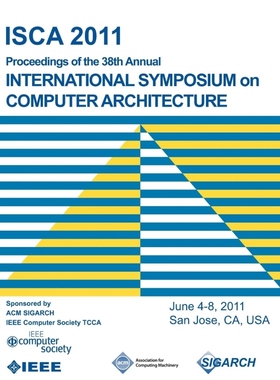 按需印刷ISCA 2011 Proceedings of the 38th Annual International Symposium on Computer Architecture[9781450304726]