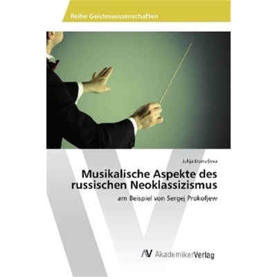 预订【德语】Musikalische Aspekte des russischen Neoklassizismus[9783330513570]